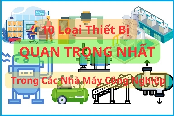 10 Most Important Industrial Equipment in Factories